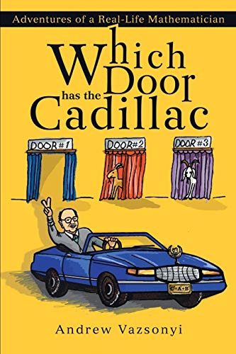 Which Door has the Cadillac: Adventures of a Real-Life Mathematician von iUniverse